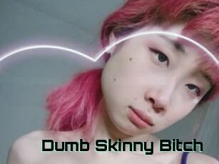 Dumb_Skinny_Bitch