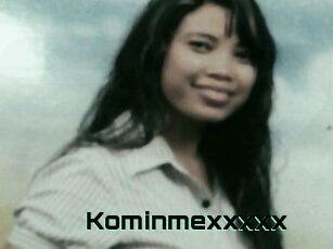 Kominmexxxxx