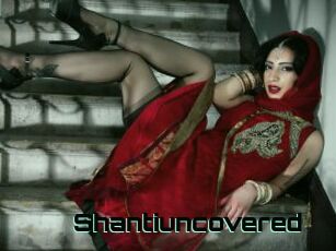 Shantiuncovered